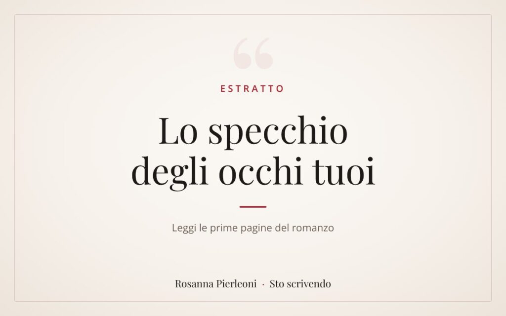 Leggi un estratto da «Lo specchio degli occhi tuoi»